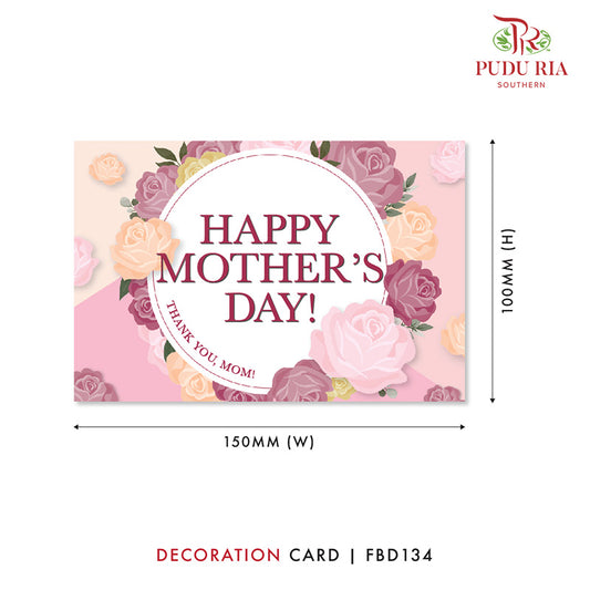 Mother's Day Decoration Cards- FBD134 - Pudu Ria Florist Southern